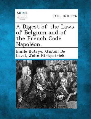 Book cover for A Digest of the Laws of Belgium and of the French Code Napoleon.