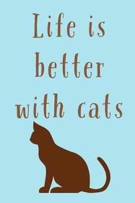 Book cover for Life Is Better With Cats