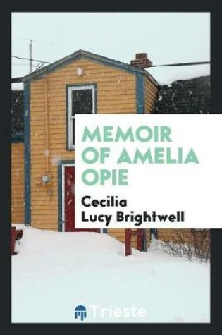 Cover of Memoir of Amelia Opie