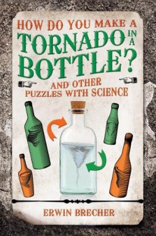 Cover of How Do You Make a Tornado in a Bottle?