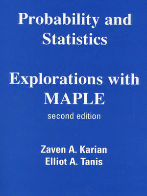 Book cover for Probability and Statistics Explorations with MAPLE