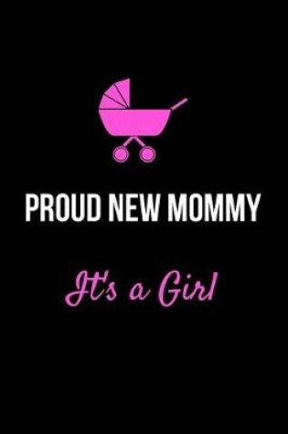 Cover of Proud New Mommy It's a Girl