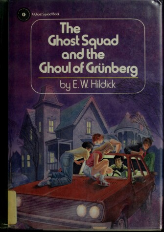 Book cover for Hildick E.W. : Ghost Squad & the Ghoul of Grunberg