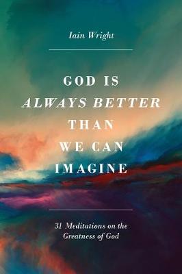 Book cover for God Is Always Better Than We Can Imagine