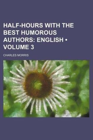 Cover of Half-Hours with the Best Humorous Authors (Volume 3); English