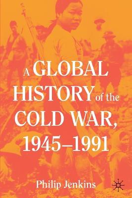 Book cover for A Global History of the Cold War, 1945-1991