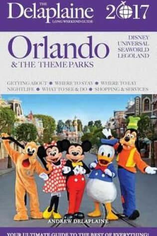 Cover of Orlando & the Theme Parks - The Delaplaine 2017 Long Weekend Guide