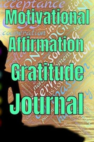 Cover of Motivational Affirmation Gratitude Journal