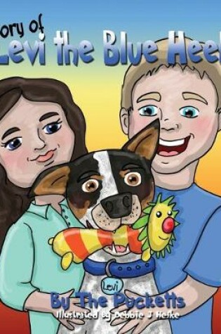 Cover of The Story Of Levi The Blue Heeler