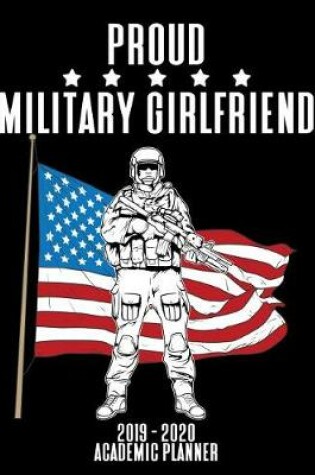 Cover of Proud Military Girlfriend 2019 - 2020 Academic Planner