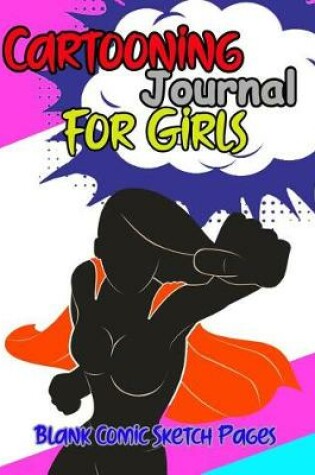 Cover of Cartooning Journal For Girls