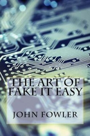 Cover of The Art of Fake It Easy