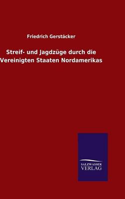 Book cover for Streif- und Jagdzüge durch die Vereinigten Staaten Nordamerikas