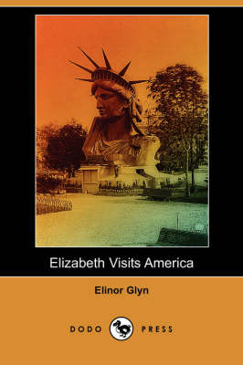 Book cover for Elizabeth Visits America (Dodo Press)