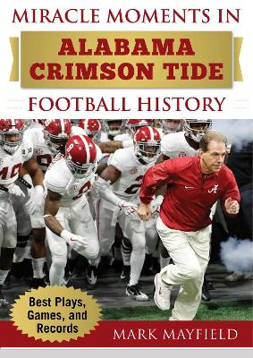 Book cover for Miracle Moments in Alabama Crimson Tide Football History