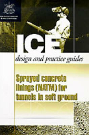 Cover of Sprayed Concrete Linings (NATM) for Tunnels in Soft Ground