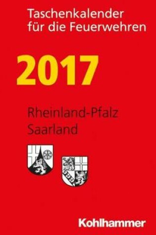 Cover of Taschenkalender Fur Die Feuerwehren 2017 / Rheinland-Pfalz, Saarland