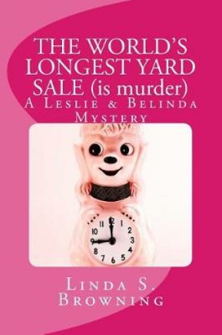 Cover of The World's Longest Yard Sale (Is Murder)