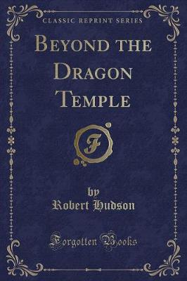 Book cover for Beyond the Dragon Temple (Classic Reprint)