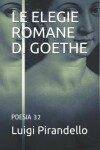 Book cover for Le Elegie Romane Di Goethe