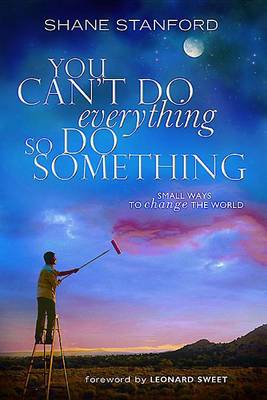Book cover for You Can't Do Everything ... So Do Something
