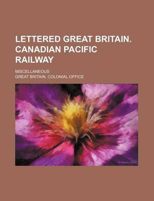 Book cover for Lettered Great Britain. Canadian Pacific Railway; Miscellaneous