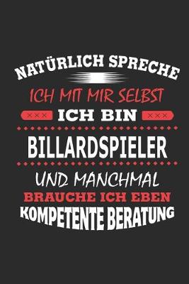 Book cover for Naturlich spreche ich mit mir selbst Ich bin Billardspieler und manchmal brauche ich eben kompetente Beratung