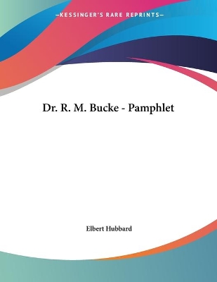 Book cover for Dr. R. M. Bucke - Pamphlet