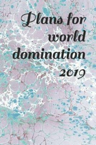 Cover of Plans for World Domination 2019