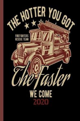 Book cover for The Hotter You Got The Faster We CXome Firefighters Rescue Team 2020