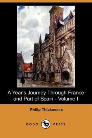 Cover of A Year's Journey Through France and Part of Spain - Volume I (Dodo Press)