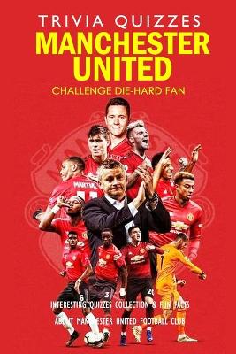 Book cover for Challenge Die-Hard Fan Manchester United Trivia Quizzes