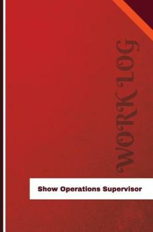 Cover of Show Operations Supervisor Work Log