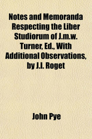 Cover of Notes and Memoranda Respecting the Liber Studiorum of J.M.W. Turner, Ed., with Additional Observations, by J.L. Roget