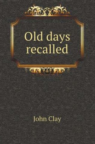 Cover of Old days recalled