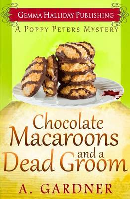 Book cover for Chocolate Macaroons and a Dead Groom