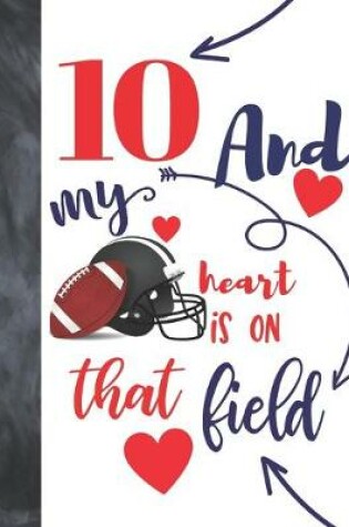 Cover of 10 And My Heart Is On That Field