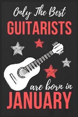 Book cover for Only The Best Guitarists Are Born in January