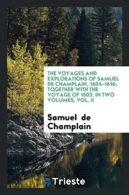 Book cover for The Voyages and Explorations of Samuel de Champlain, 1604-1616