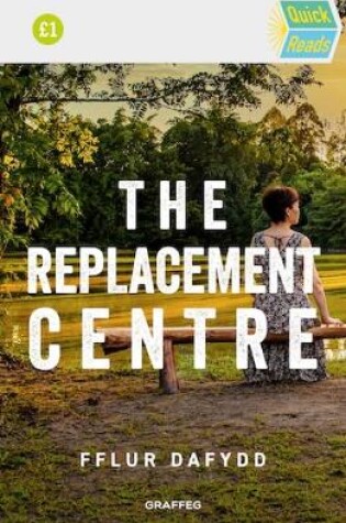 Cover of Quick Reads: The Replacement Centre