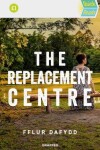 Book cover for Quick Reads: The Replacement Centre