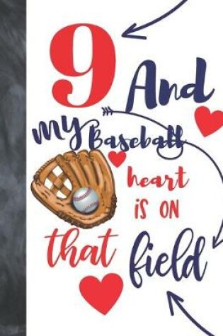 Cover of 9 And My Baseball Heart Is On That Field
