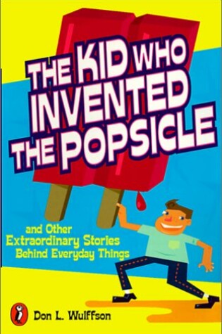 Cover of The Kid Who Invented the Popsicle