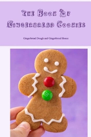 Cover of The Book Of Gingerbread Cookies