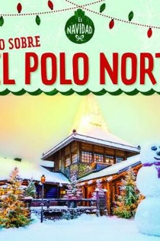 Cover of Todo Sobre El Polo Norte (All about the North Pole)