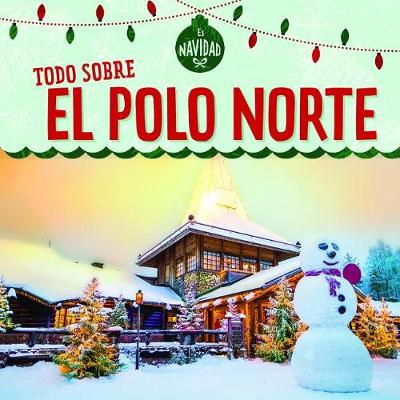 Book cover for Todo Sobre El Polo Norte (All about the North Pole)