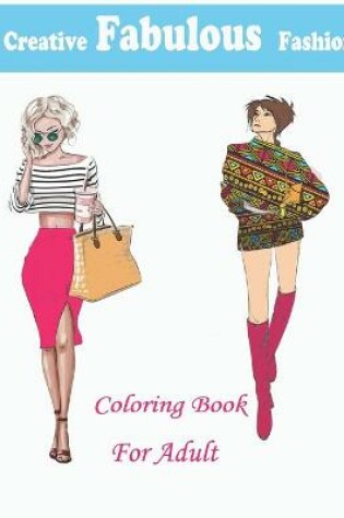 Cover of Creative Fabulous Fashion Coloring Book