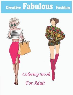 Book cover for Creative Fabulous Fashion Coloring Book