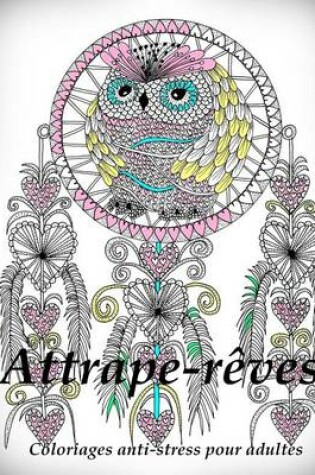 Cover of Attrape-Reves - Coloriages Pour Adultes