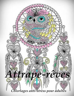 Book cover for Attrape-Reves - Coloriages Pour Adultes